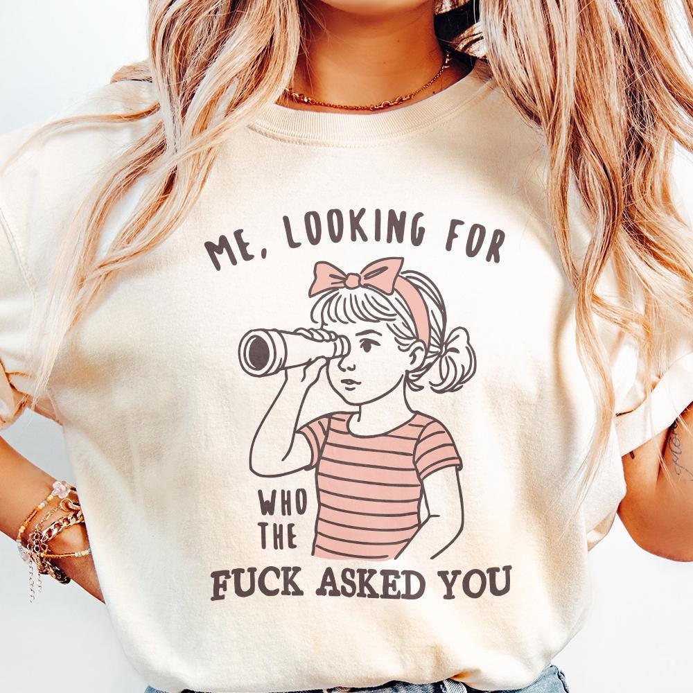 Me Looking For Who The Fuck Asked You PNG, Sarcastic Clipart - 300 DPI