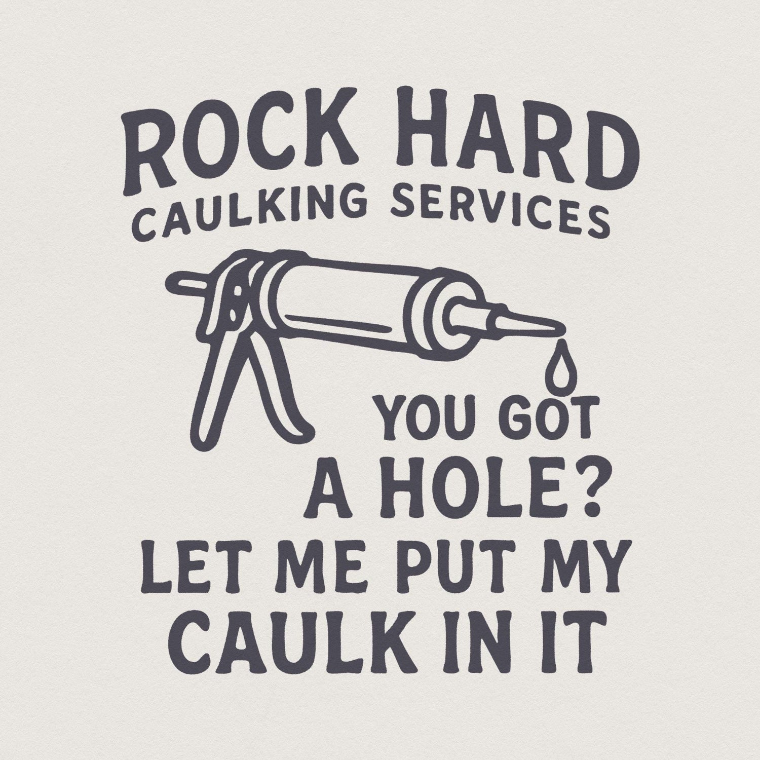 Rock Hard Caulking PNG, Digital Design - 300 DPI Design for T-Shirt