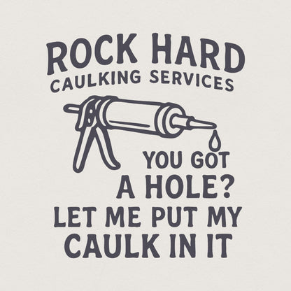 Rock Hard Caulking PNG, Digital Design - 300 DPI Design for T-Shirt