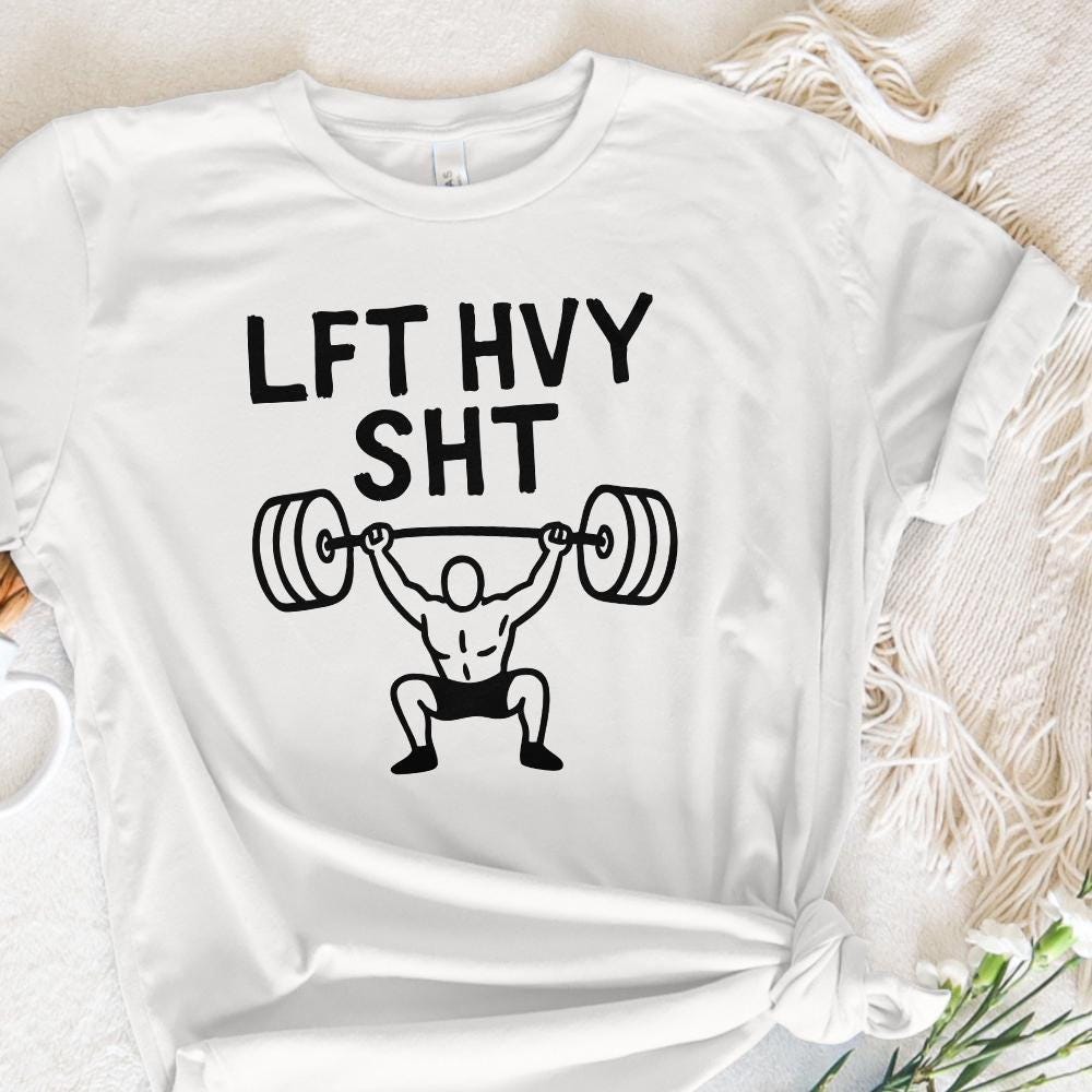 LFT HVY SHT png, Weightlift png - 300 DPI Design for T-Shirt