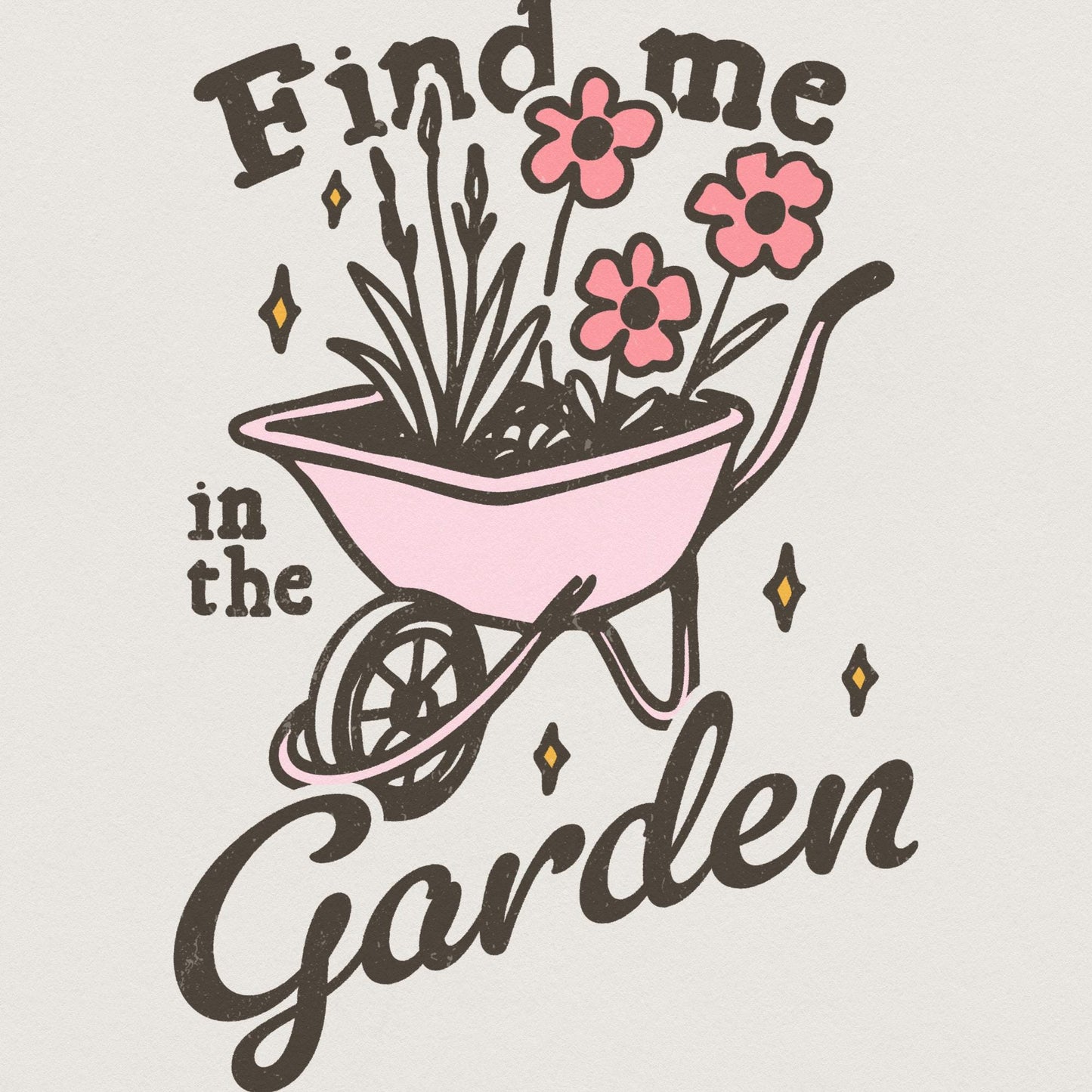 Find me in the garden png, Gardening png - 300 DPI Design for T-Shirt