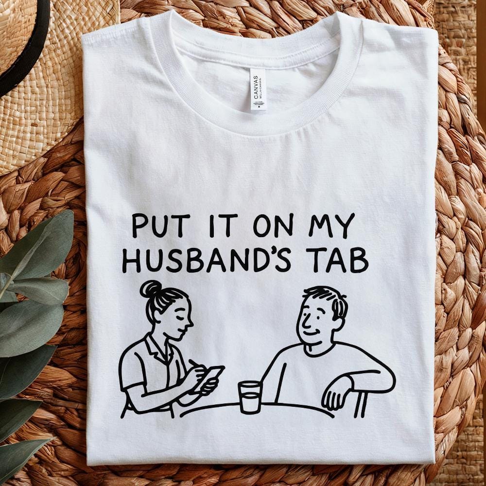 Put It On My Husband's Tab PNG, Funny Wife png - 300 DPI Design for T-Shirt
