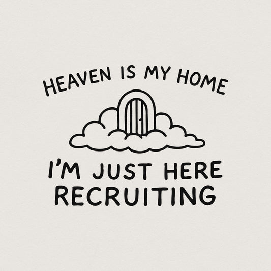 Heaven Is My Home I'm Just Here Recruiting PNG, Christian png Design -