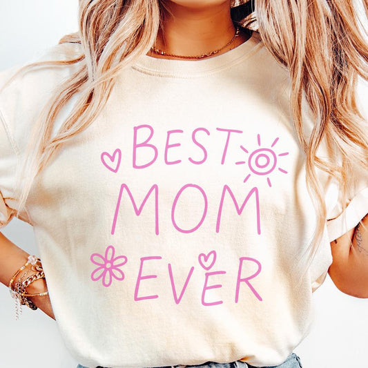 Best Mom Ever Png, Cute Mama Png - 300 DPI Design for T-Shirt