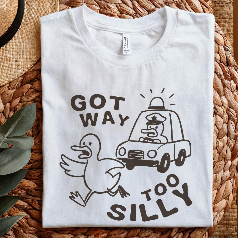 Got Too Silly Goose PNG, Funny Goose Design - 300 DPI Design for T-Shirt