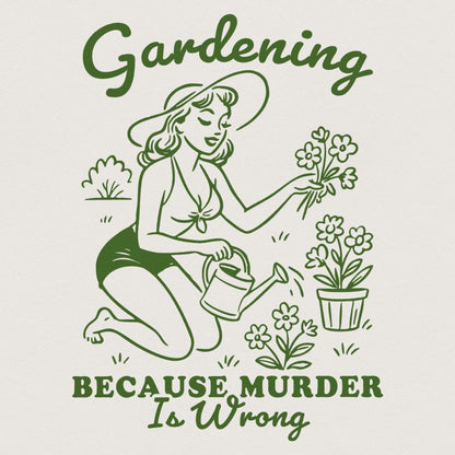 Gardening Because Murder Is Wrong PNG, Vintage Retro Gardening Design -