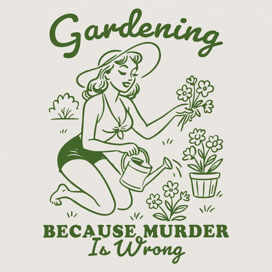 Gardening Because Murder Is Wrong PNG, Vintage Retro Gardening Design -