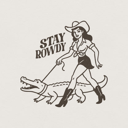 Stay Rowdy PNG, Funny Cowgirl PNG - 300 DPI Design for T-Shirt