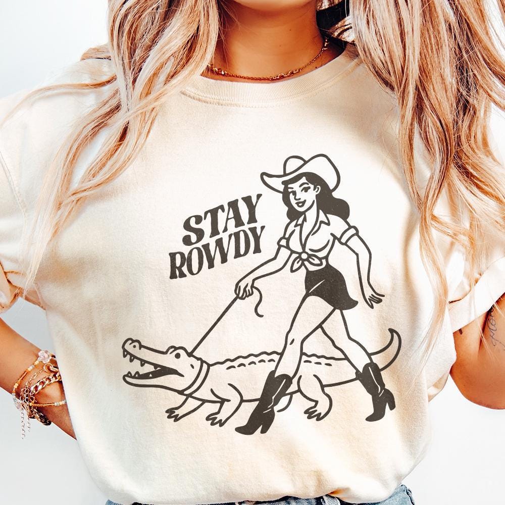 Stay Rowdy PNG, Funny Cowgirl PNG - 300 DPI Design for T-Shirt