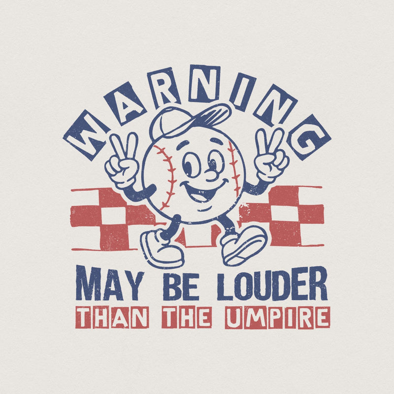 Retro baseball character design with a cap and peace signs, featuring the text Warning May Be Louder Than The Umpire in a vintage red and blue style.