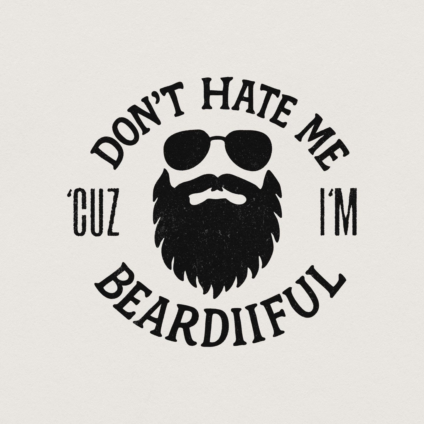 Don't Hate Me Because png, Funny Shirt png - 300 DPI Design for T-Shirt