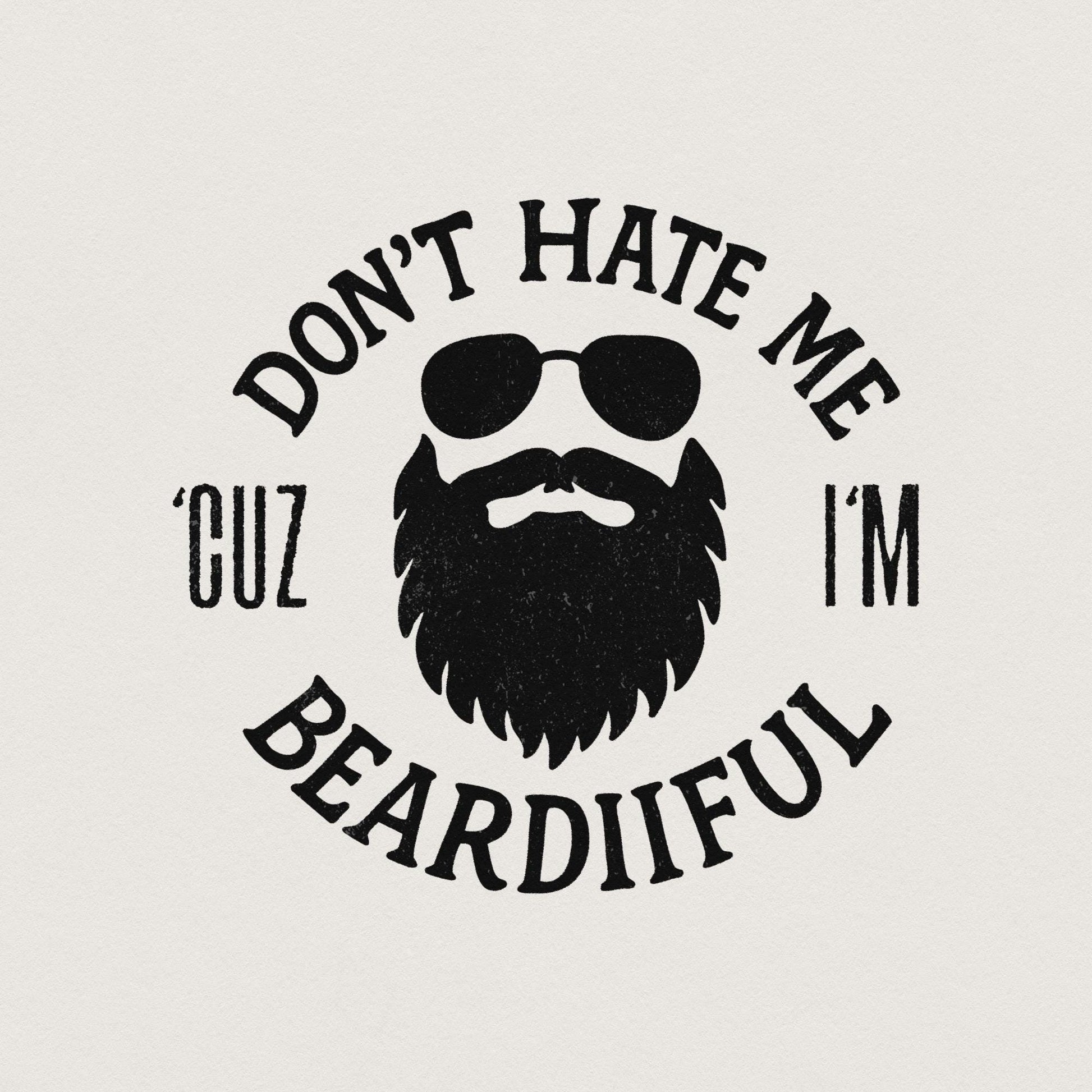 Don't Hate Me Because png, Funny Shirt png - 300 DPI Design for T-Shirt