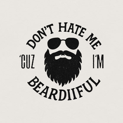 Don't Hate Me Because png, Funny Shirt png - 300 DPI Design for T-Shirt