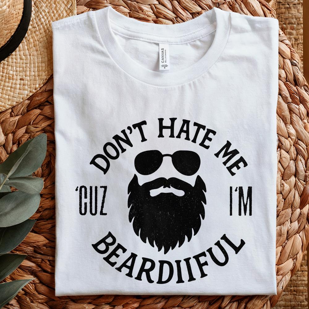 Don't Hate Me Because png, Funny Shirt png - 300 DPI Design for T-Shirt