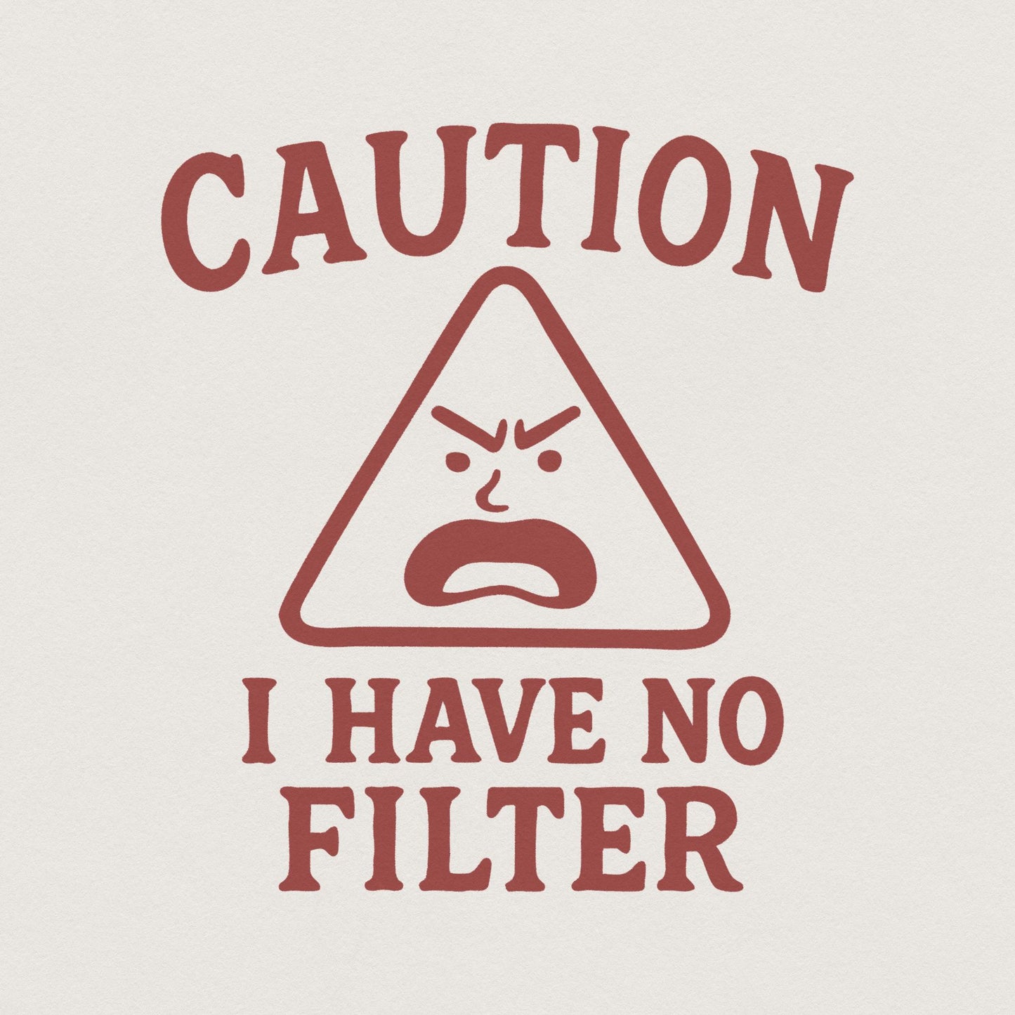 Caution I Have No Filter PNG, Funny Sarcastic Quotes - 300 DPI Design for