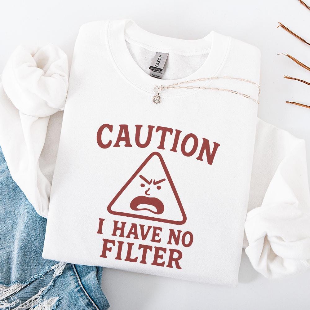Caution I Have No Filter PNG, Funny Sarcastic Quotes - 300 DPI Design for