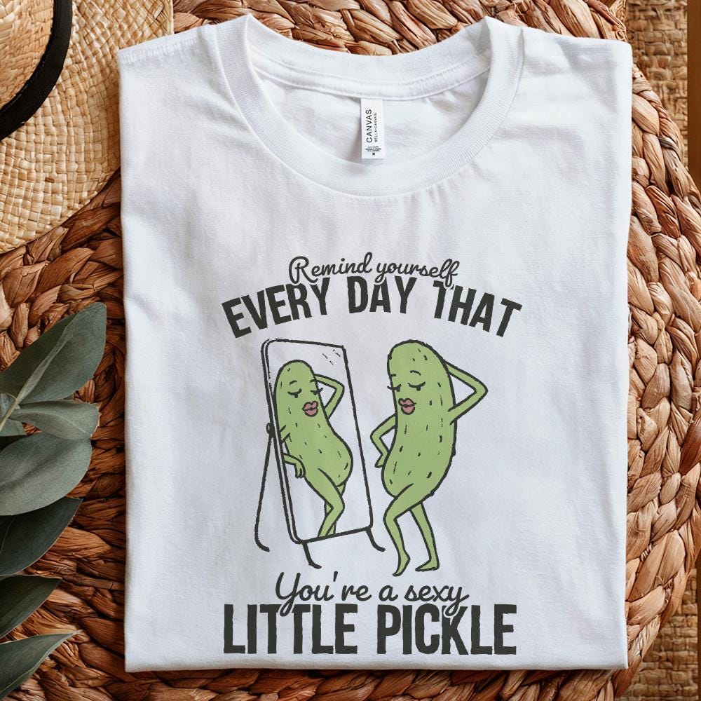 Funny Sublimation T Shirt, Pickle Humor PNG - 300 DPI Design for T-Shirt