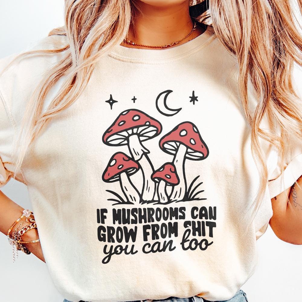 Funny Motivational Quote PNG, Mushrooms Sublimation Design - 300 DPI