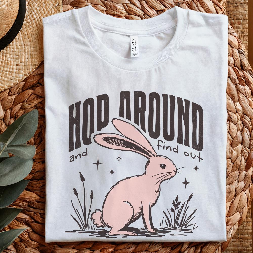 Hop Around and Find Out, Funny Easter png - 300 DPI Design for T-Shirt