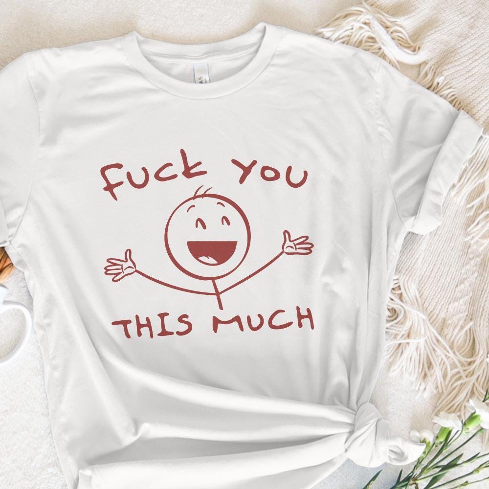 Fuck You This Much Digital Image, Stickman PNG - 300 DPI Design for T-Shirt