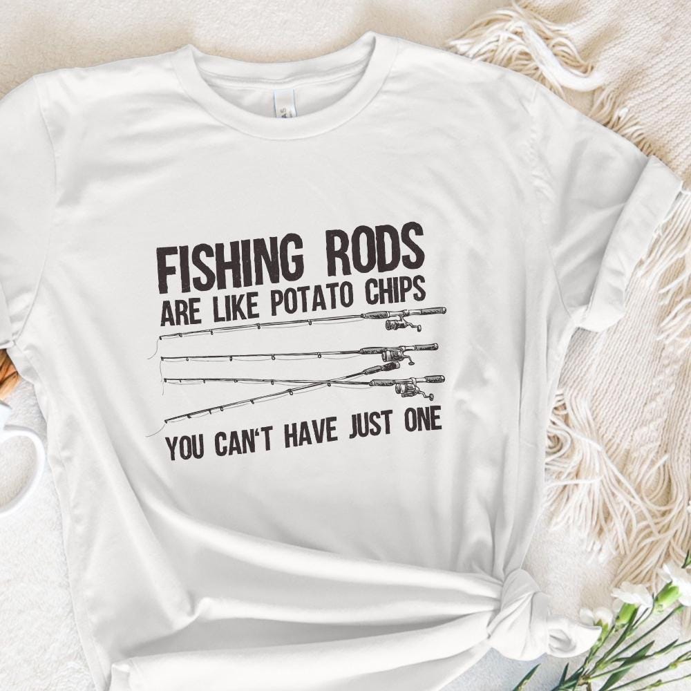 Fishing Rods Are Like Potato Chips PNG, Funny Fishing Shirt - 300 DPI