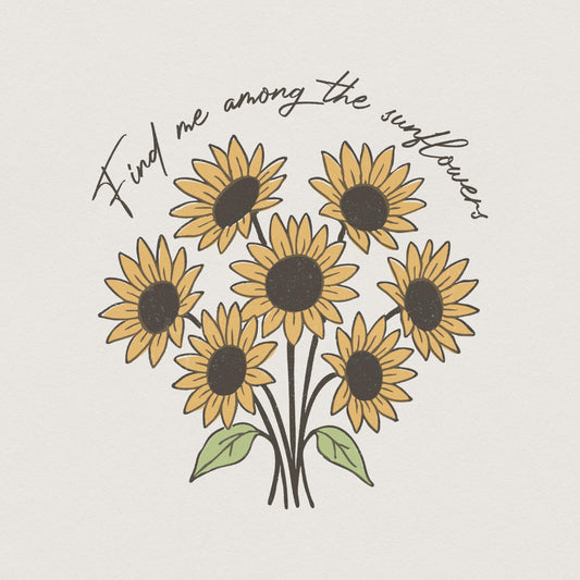 Find Me Among the Sunflowers PNG, Spring Floral - 300 DPI Design for