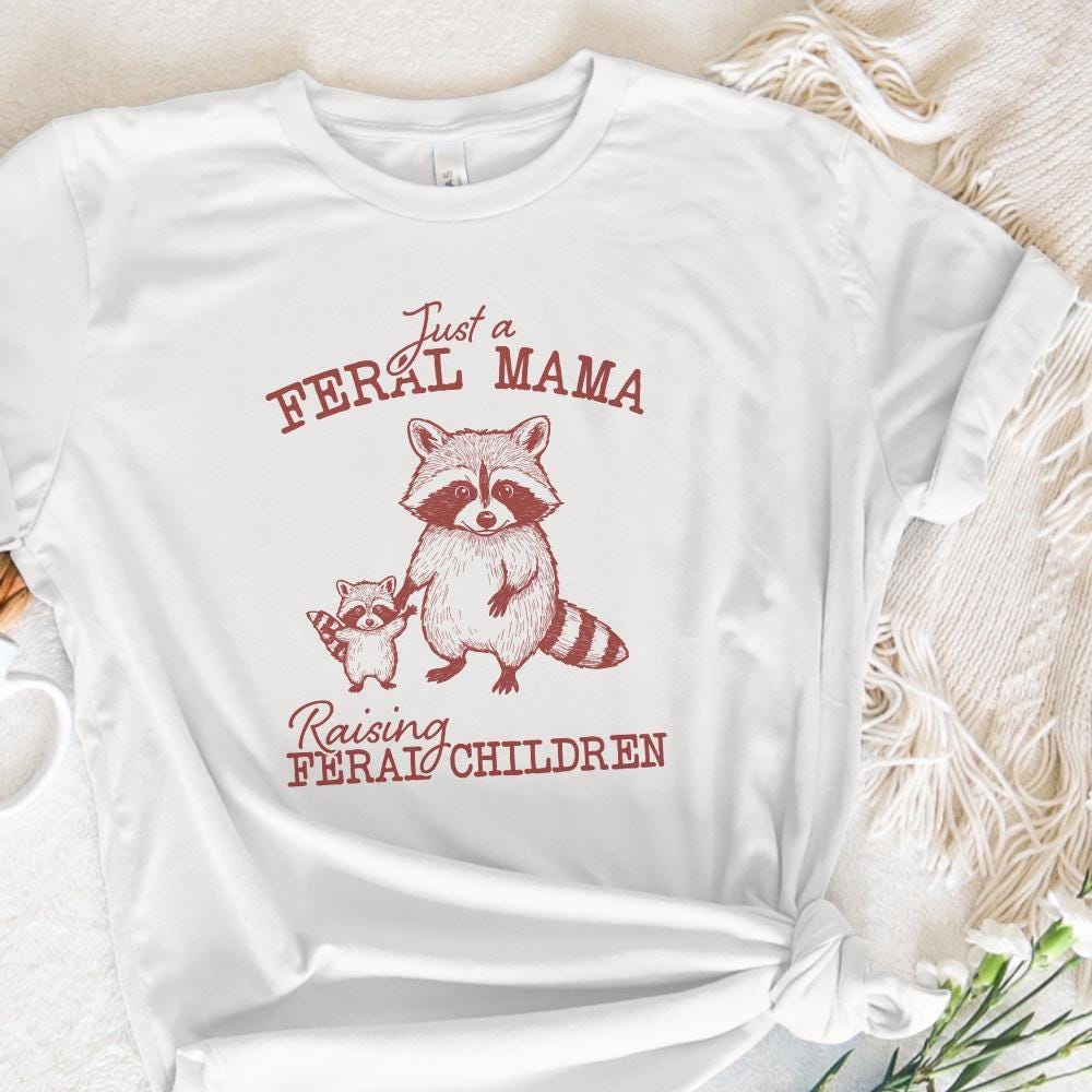 Just A Feral Mama Raising Feral Children PNG, Funny Mom PNG - 300 DPI