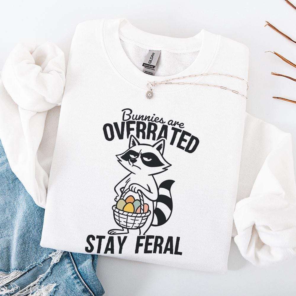 Bunnies Are Overrated Stay Feral PNG, Funny Easter Raccoon - 300 DPI