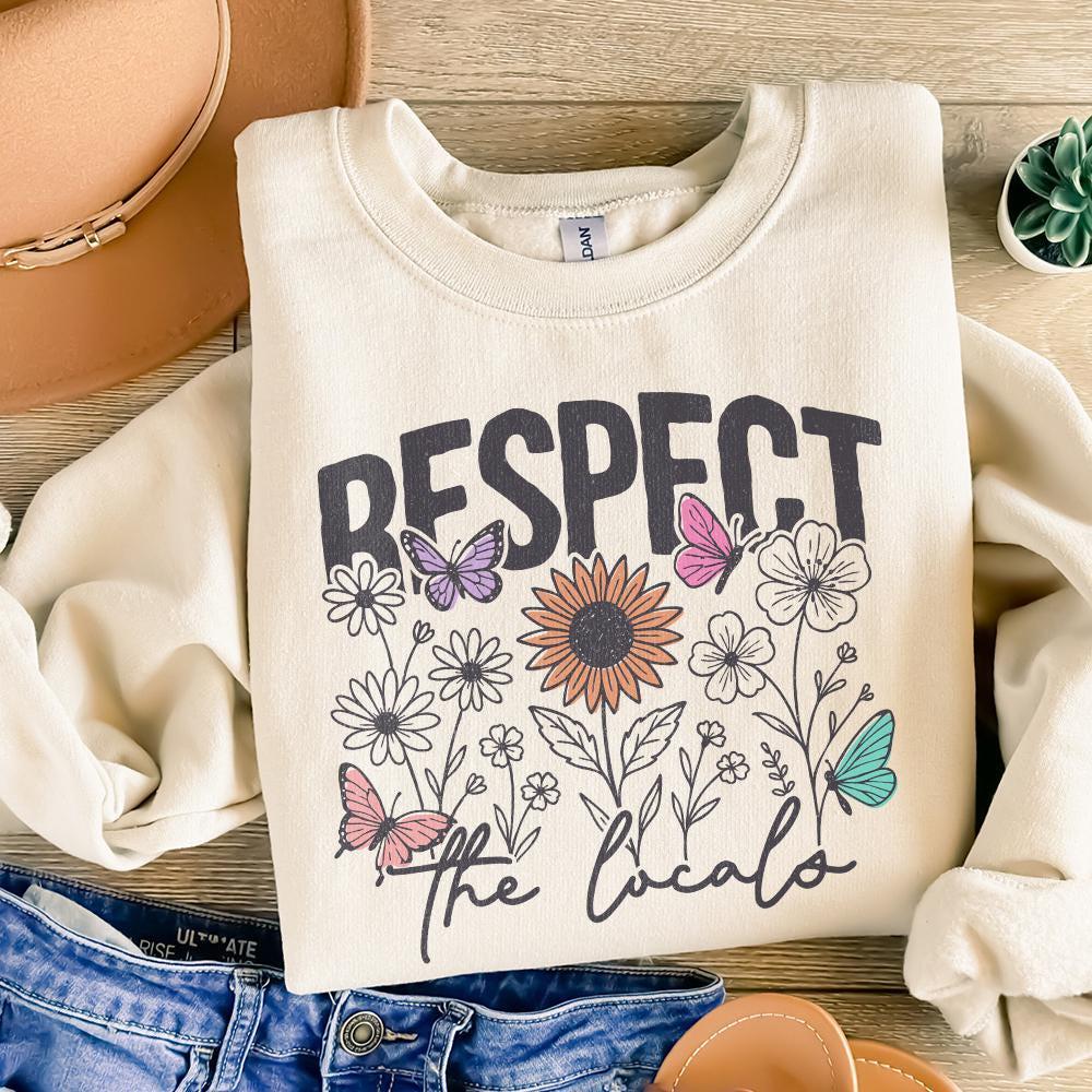 Respect The Locals PNG Digital Download, Flowers - 300 DPI Design for