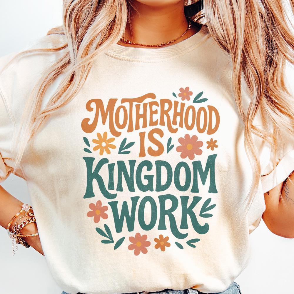 Christian Mom PNG, Motherhood Is Kingdom Work - 300 DPI Design for T-Shirt