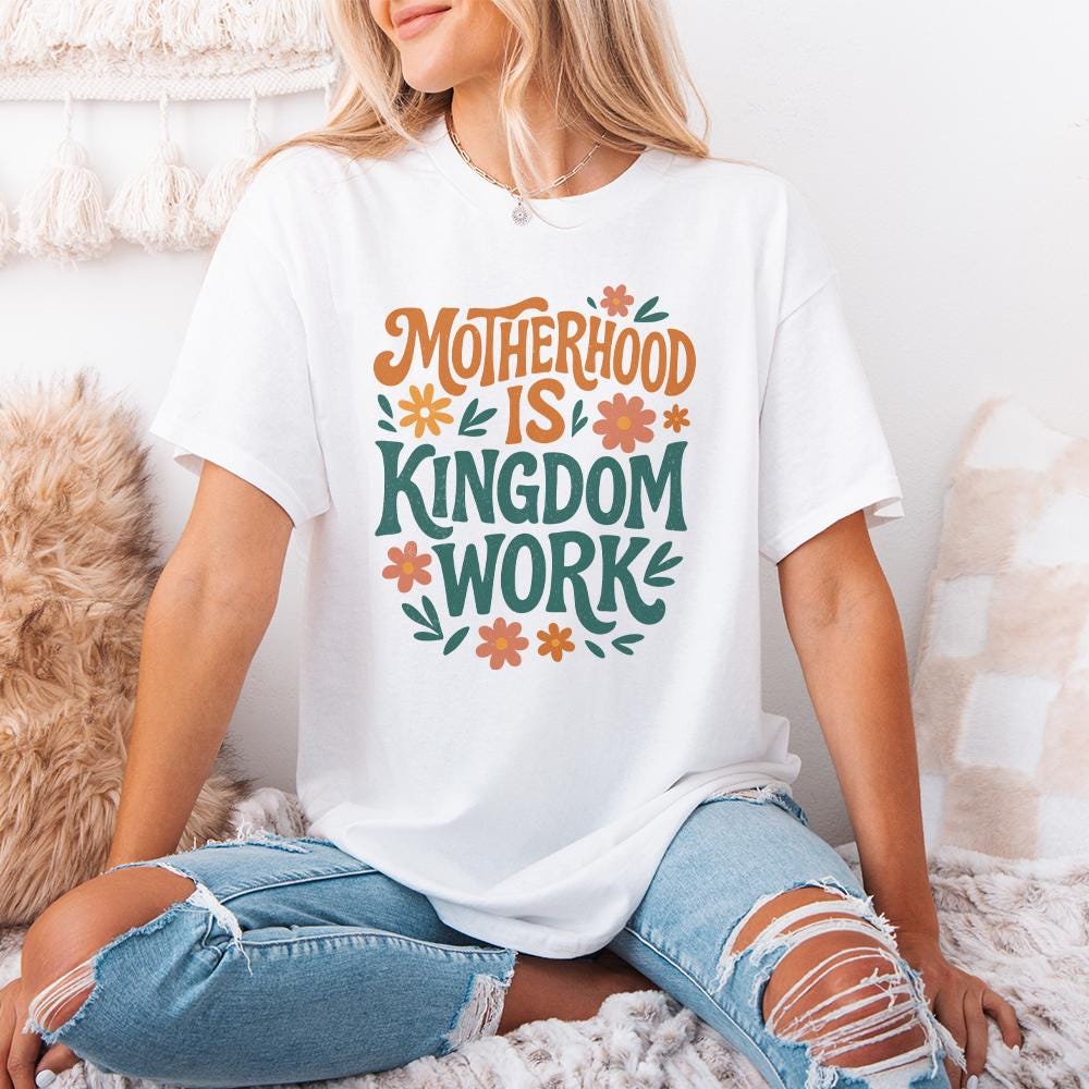 Christian Mom PNG, Motherhood Is Kingdom Work - 300 DPI Design for T-Shirt