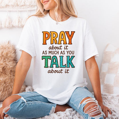 Pray About It As Much As You Talk About It PNG, Faith - 300 DPI Design