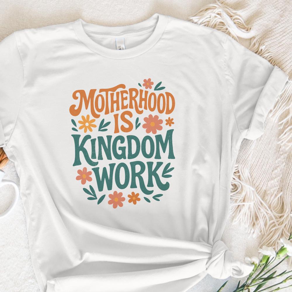 Christian Mom PNG, Motherhood Is Kingdom Work - 300 DPI Design for T-Shirt