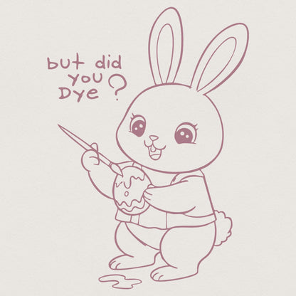 Did You Dye PNG, Vintage Easter Bunny PNG Sublimation Design - 300 DPI