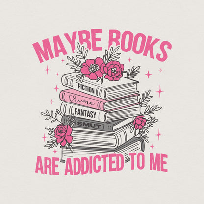 Books Are Addicted To Me PNG, Book Lover png - 300 DPI Design for T-Shirt