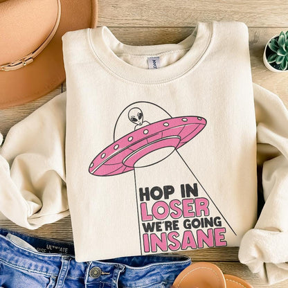 Hop In Loser We're Going Insane PNG, Trendy Alien PNG - 300 DPI Design