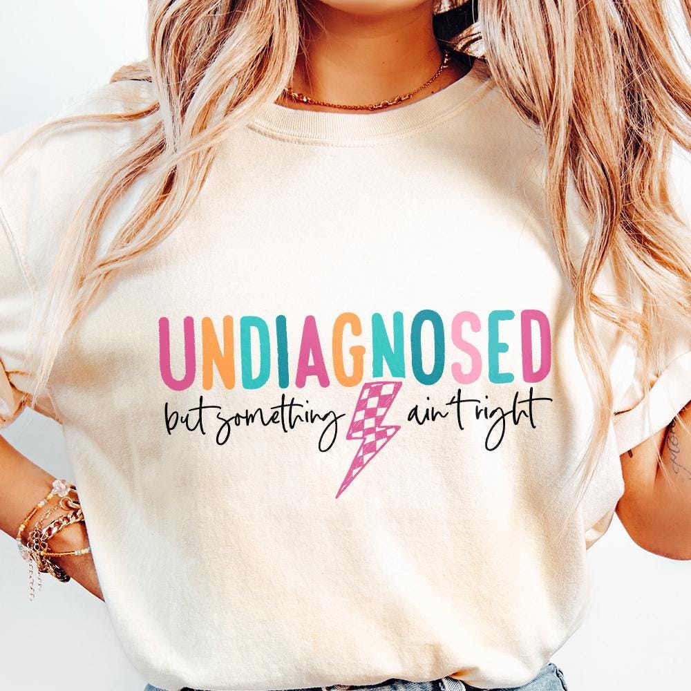 Undiagnosed But Somethin Ain't Right PNG, Snarky Humor Design - 300 DPI