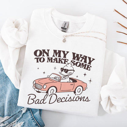 On My Way To Make Some Bad Decisions PNG, Trendy Funny Goose - 300 DPI