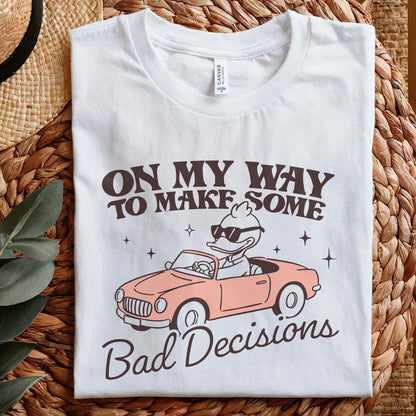 On My Way To Make Some Bad Decisions PNG, Trendy Funny Goose - 300 DPI