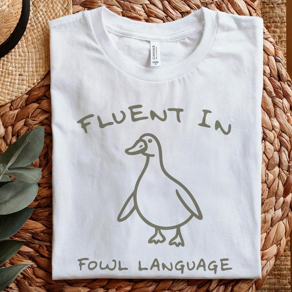 Fluent In Fowl Language PNG, Funny Duck png - 300 DPI Design for T-Shirt