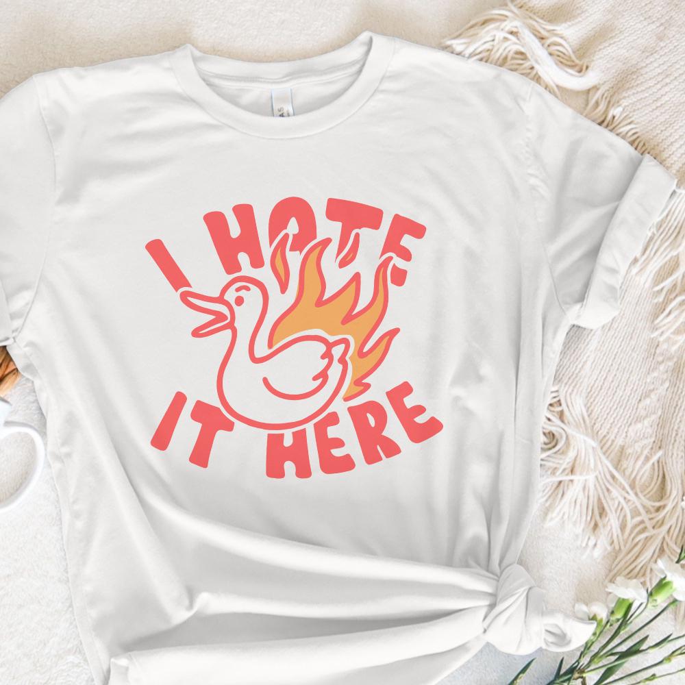 Silly Goose PNG, I Hate It Here PNG - 300 DPI Design for T-Shirt