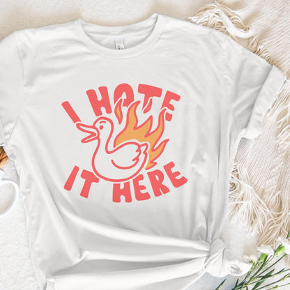 Silly Goose PNG, I Hate It Here PNG - 300 DPI Design for T-Shirt