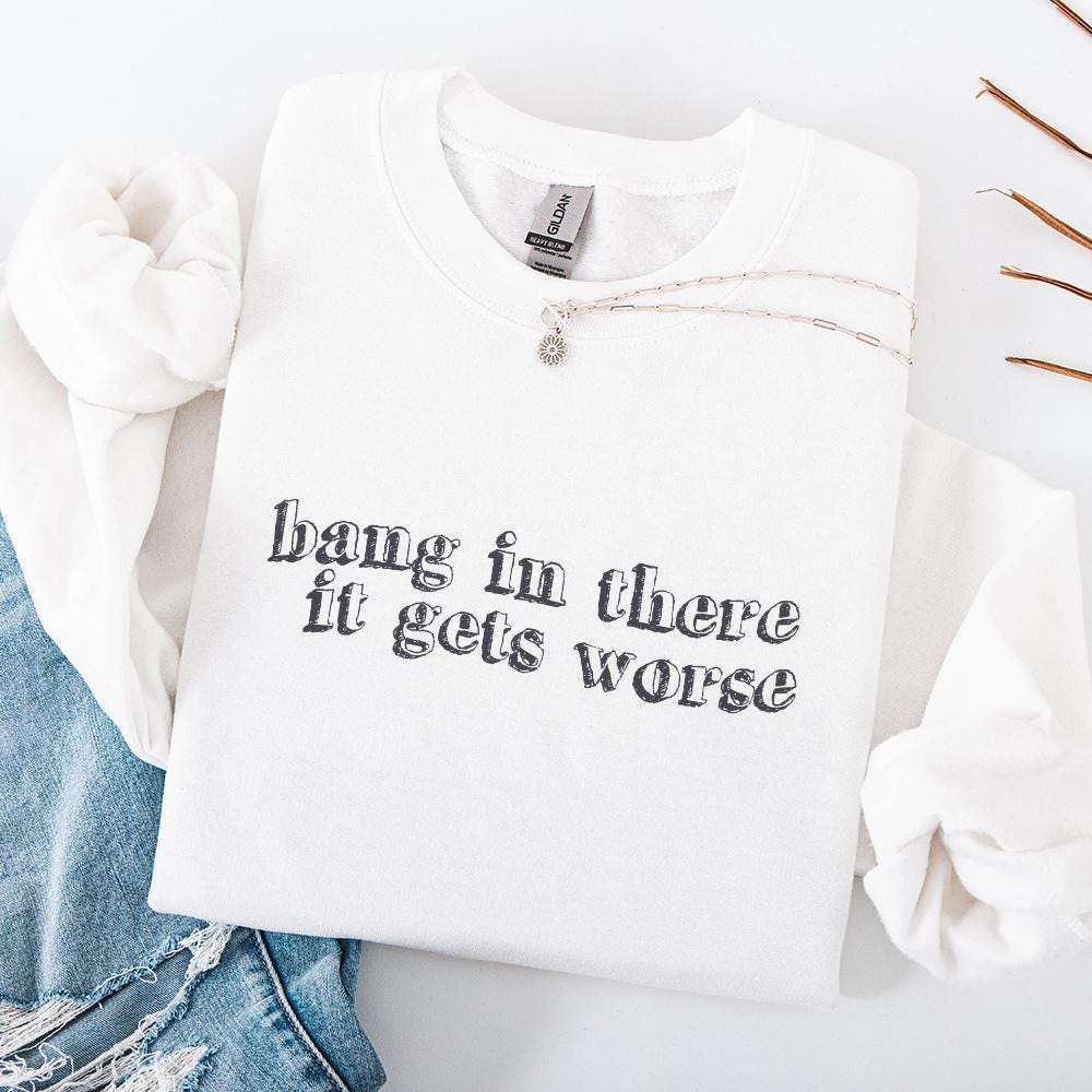 Hang in There It Gets Worse PNG, Trendy Vintage Retro - 300 DPI Design