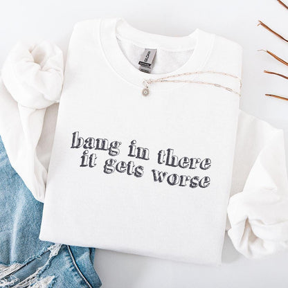 Hang in There It Gets Worse PNG, Trendy Vintage Retro - 300 DPI Design