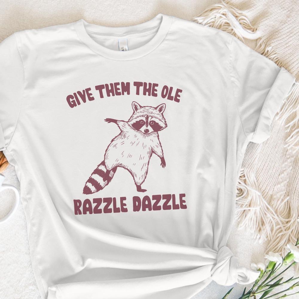 Give 'Em The Ole Razzle Dazzle Raccoon PNG, Funny Raccoon Digital