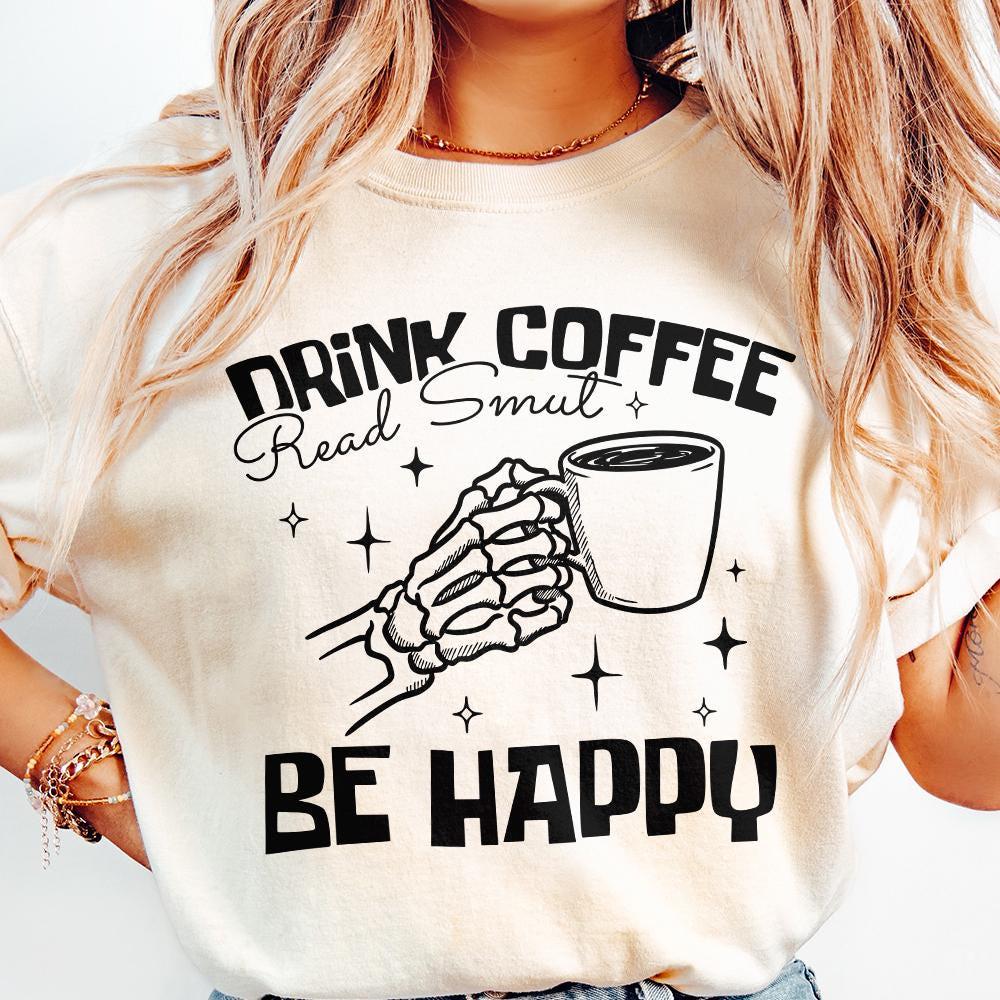 Drink Coffee Read Smut PNG, Bookish PNG - 300 DPI Design for T-Shirt