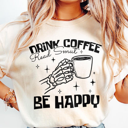Drink Coffee Read Smut PNG, Bookish PNG - 300 DPI Design for T-Shirt
