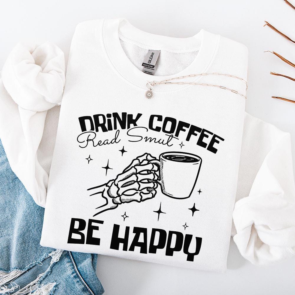 Drink Coffee Read Smut PNG, Bookish PNG - 300 DPI Design for T-Shirt