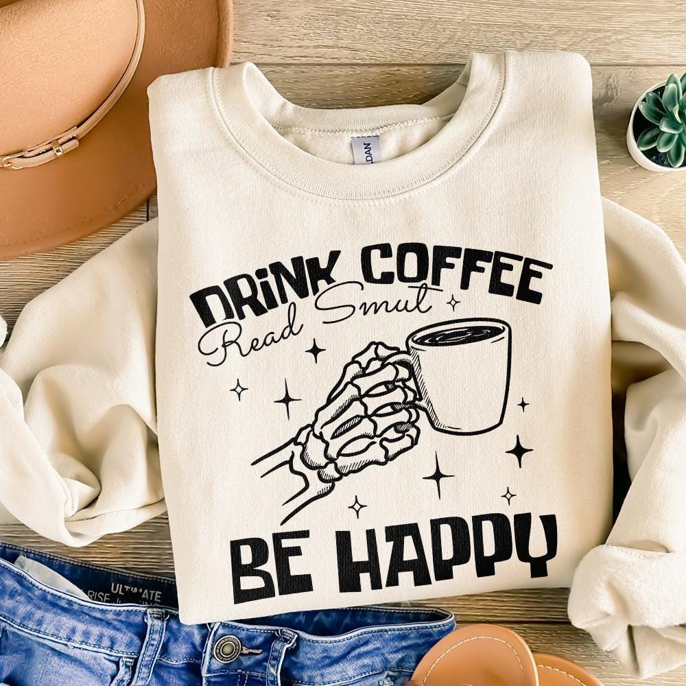 Drink Coffee Read Smut PNG, Bookish PNG - 300 DPI Design for T-Shirt