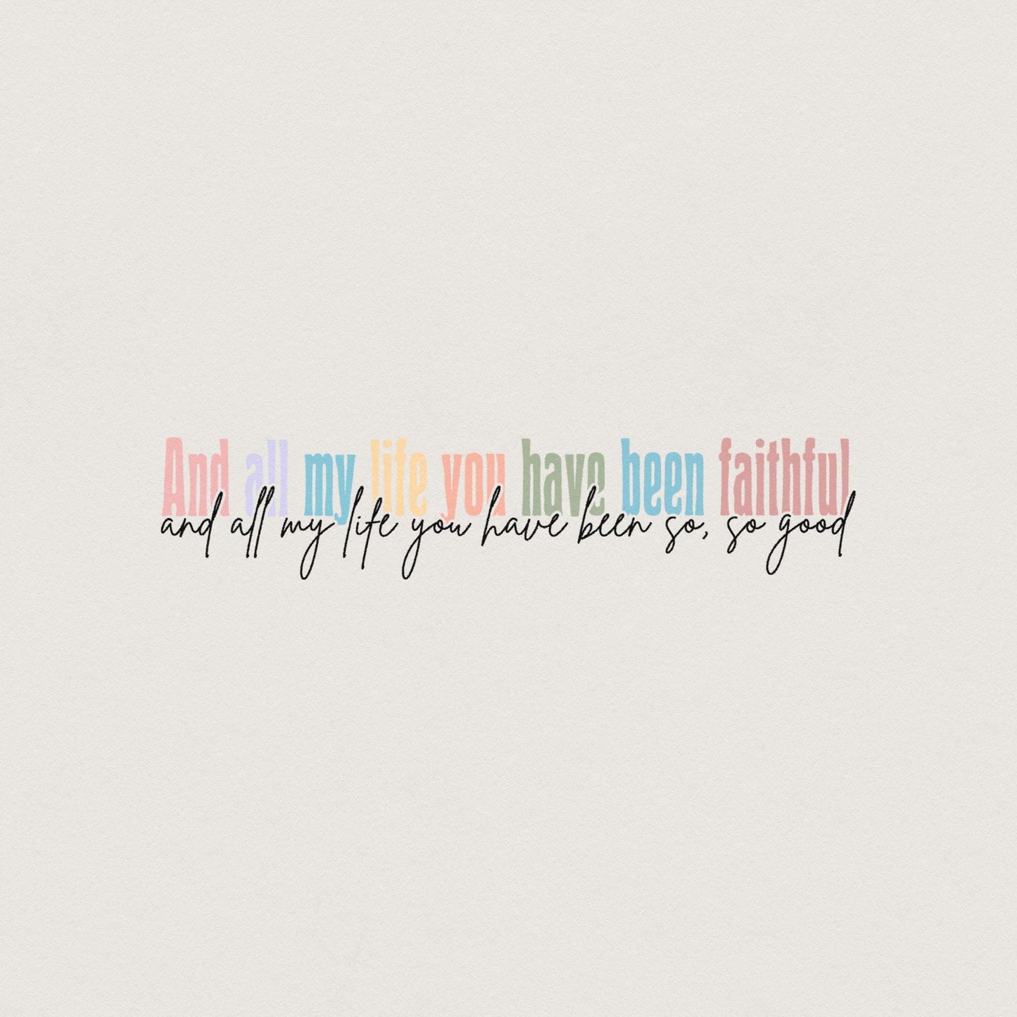 All My Life You Have Been Faithful PNG, Goodness of God Religious PNG -